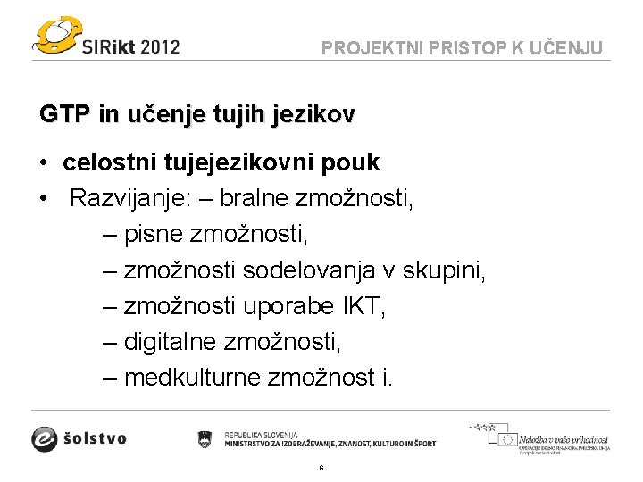 PROJEKTNI PRISTOP K UČENJU GTP in učenje tujih jezikov • celostni tujejezikovni pouk •