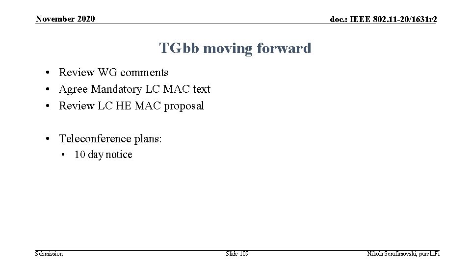 November 2020 doc. : IEEE 802. 11 -20/1631 r 2 TGbb moving forward •