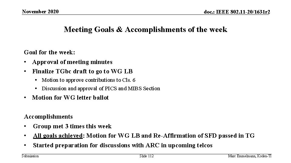 November 2020 doc. : IEEE 802. 11 -20/1631 r 2 Meeting Goals & Accomplishments