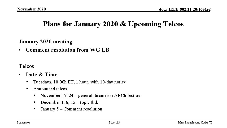 November 2020 doc. : IEEE 802. 11 -20/1631 r 2 Plans for January 2020