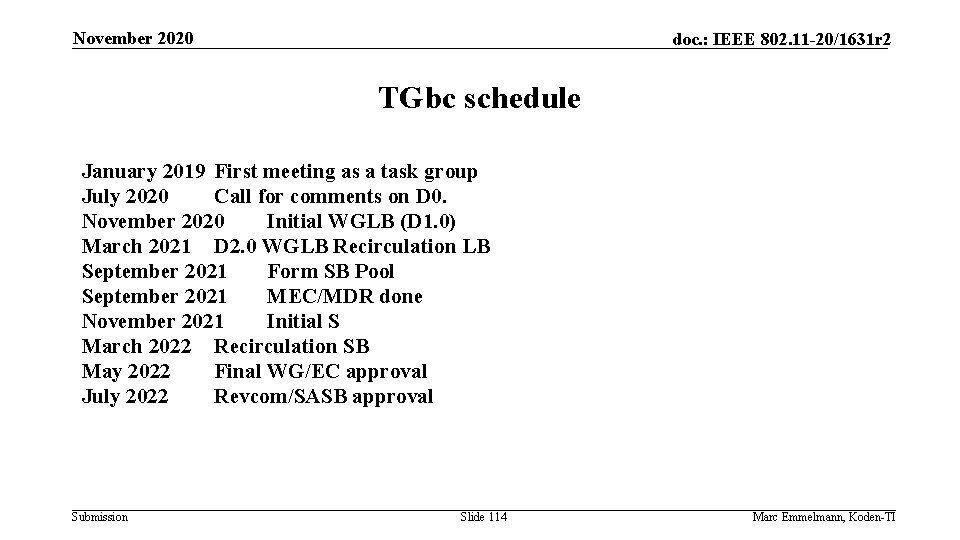 November 2020 doc. : IEEE 802. 11 -20/1631 r 2 TGbc schedule January 2019