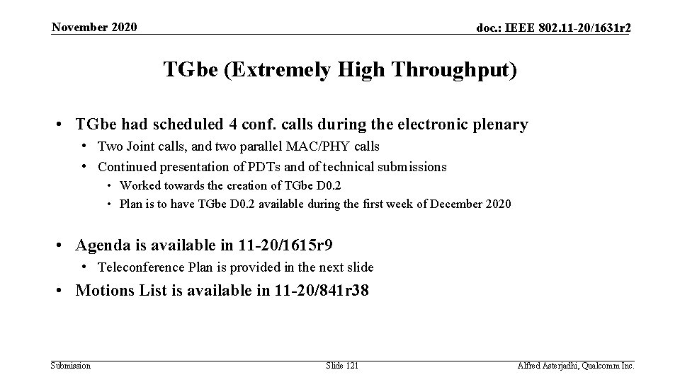 November 2020 doc. : IEEE 802. 11 -20/1631 r 2 TGbe (Extremely High Throughput)