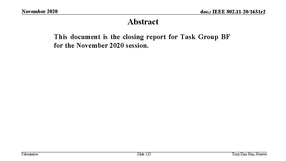 November 2020 doc. : IEEE 802. 11 -20/1631 r 2 Abstract This document is