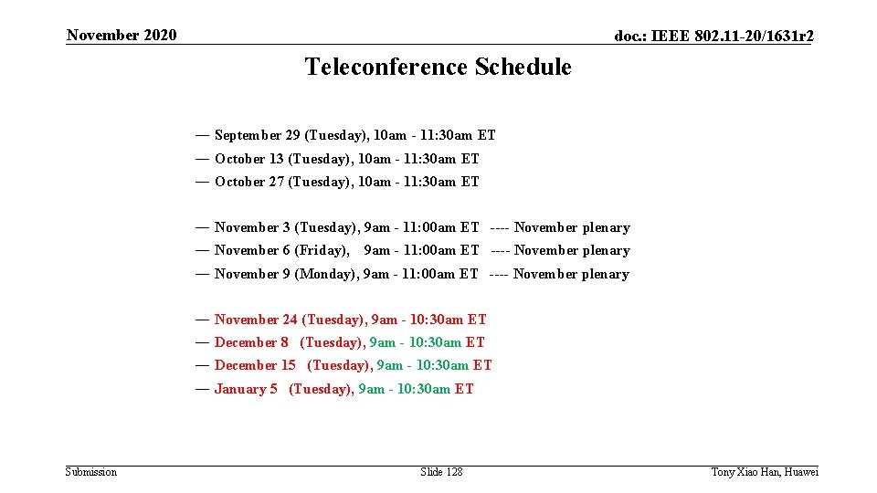 November 2020 doc. : IEEE 802. 11 -20/1631 r 2 Teleconference Schedule ― September