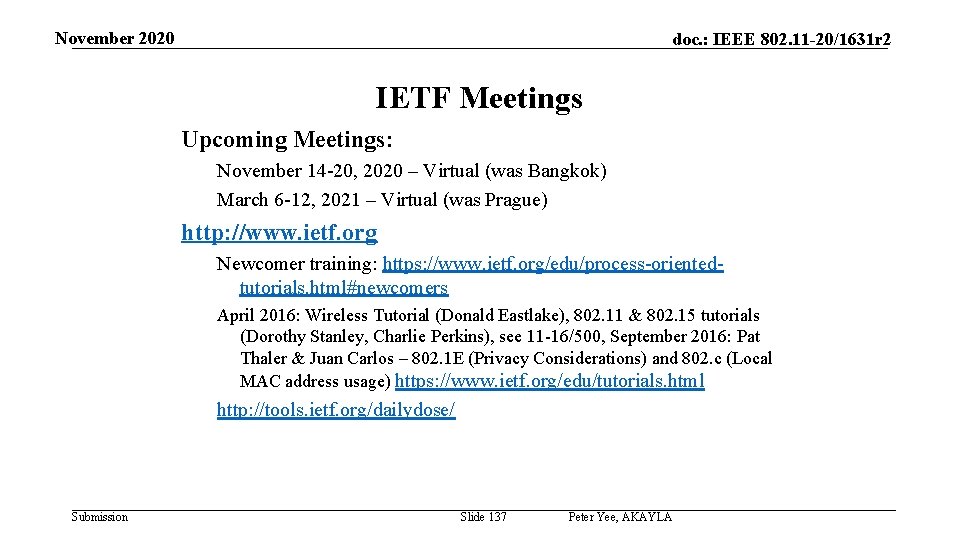 November 2020 doc. : IEEE 802. 11 -20/1631 r 2 IETF Meetings Upcoming Meetings: