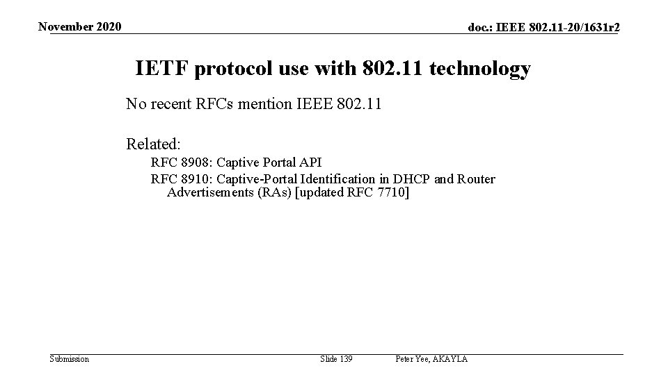 November 2020 doc. : IEEE 802. 11 -20/1631 r 2 IETF protocol use with