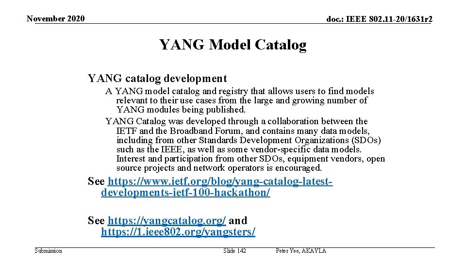 November 2020 doc. : IEEE 802. 11 -20/1631 r 2 YANG Model Catalog YANG