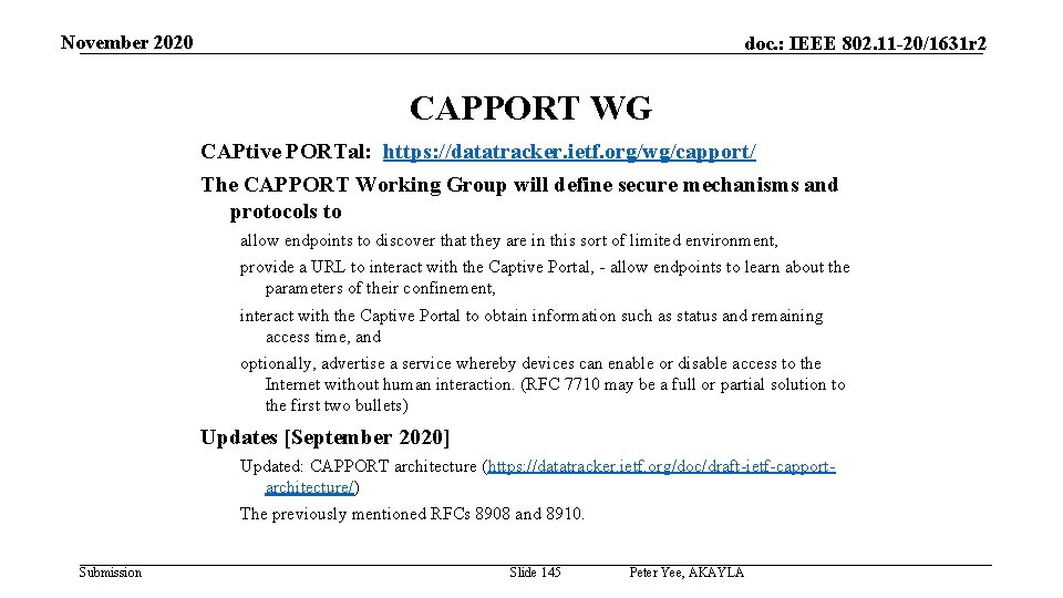 November 2020 doc. : IEEE 802. 11 -20/1631 r 2 CAPPORT WG CAPtive PORTal: