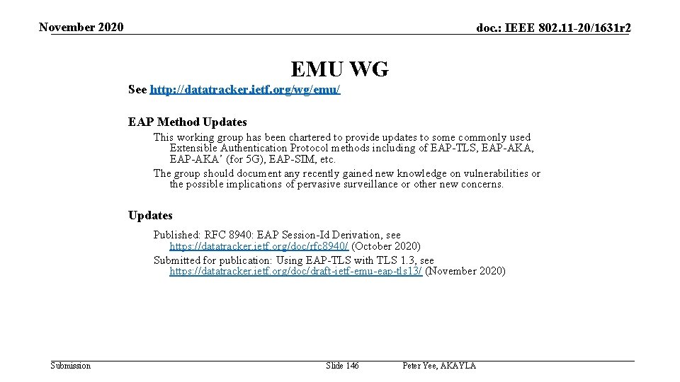 November 2020 doc. : IEEE 802. 11 -20/1631 r 2 EMU WG See http: