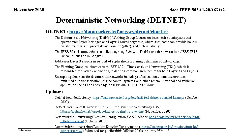 November 2020 doc. : IEEE 802. 11 -20/1631 r 2 Deterministic Networking (DETNET) DETNET: