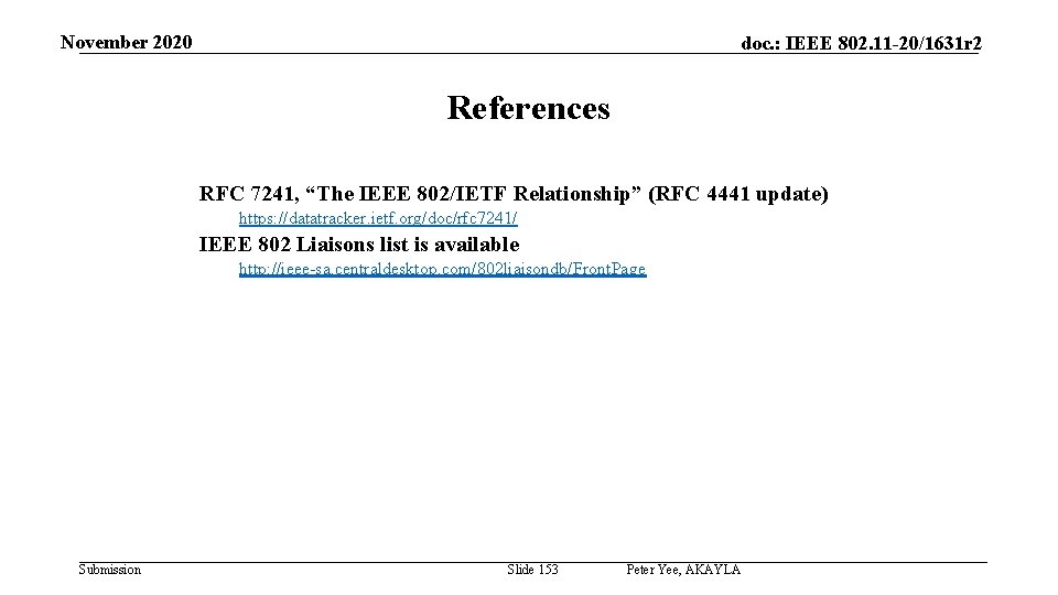 November 2020 doc. : IEEE 802. 11 -20/1631 r 2 References RFC 7241, “The