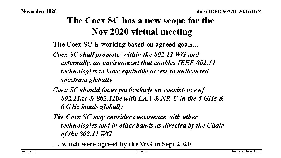 November 2020 doc. : IEEE 802. 11 -20/1631 r 2 The Coex SC has