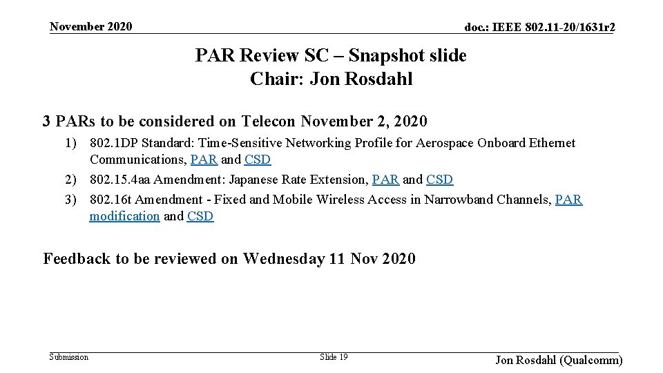 November 2020 doc. : IEEE 802. 11 -20/1631 r 2 PAR Review SC –