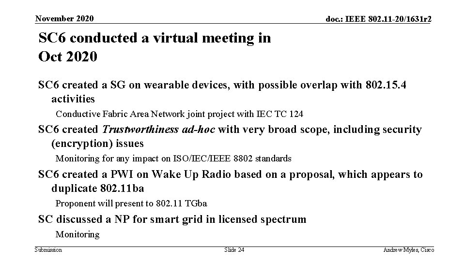 November 2020 doc. : IEEE 802. 11 -20/1631 r 2 SC 6 conducted a