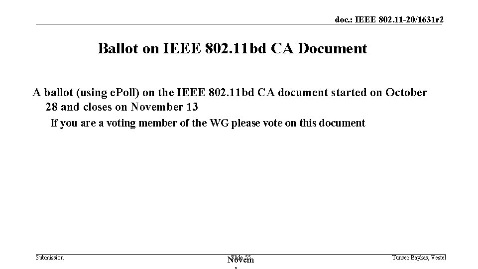 doc. : IEEE 802. 11 -20/1631 r 2 Ballot on IEEE 802. 11 bd