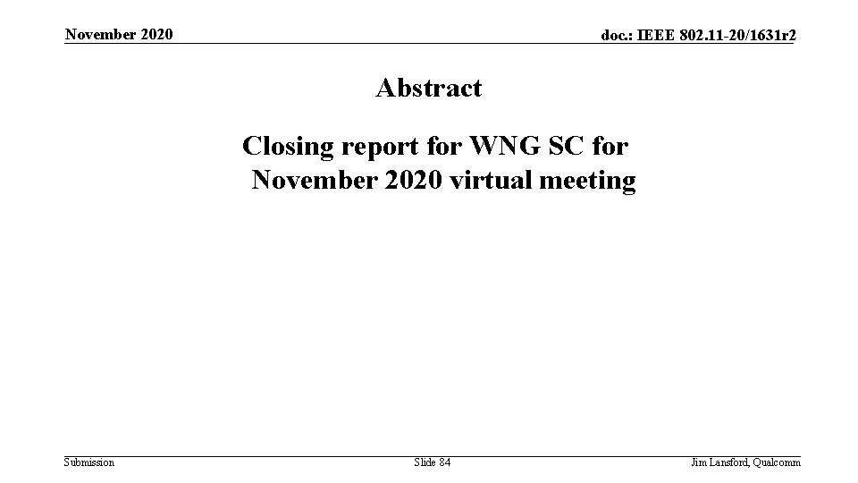 November 2020 doc. : IEEE 802. 11 -20/1631 r 2 Abstract Closing report for