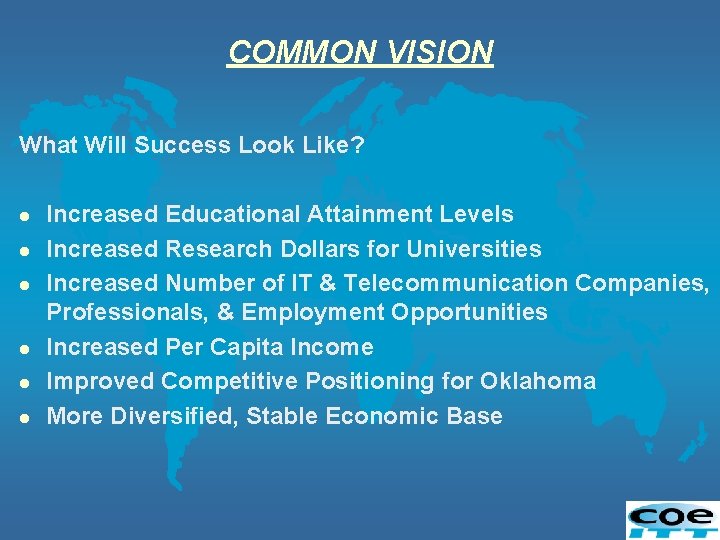 COMMON VISION What Will Success Look Like? l l l Increased Educational Attainment Levels