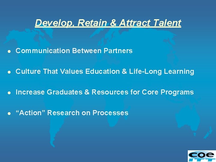 Develop, Retain & Attract Talent l Communication Between Partners l Culture That Values Education