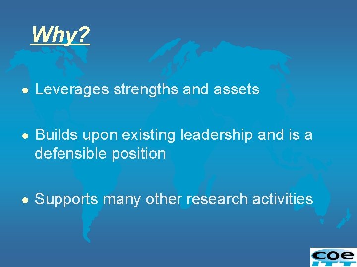 Why? l Leverages strengths and assets l Builds upon existing leadership and is a