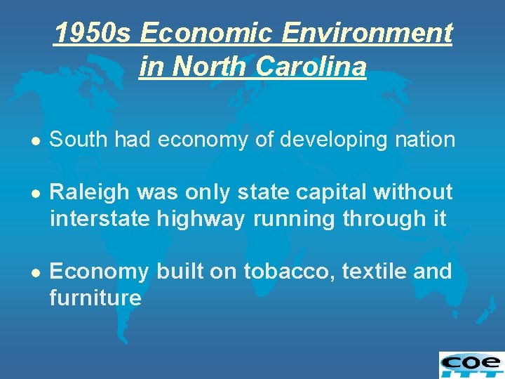 1950 s Economic Environment in North Carolina l South had economy of developing nation