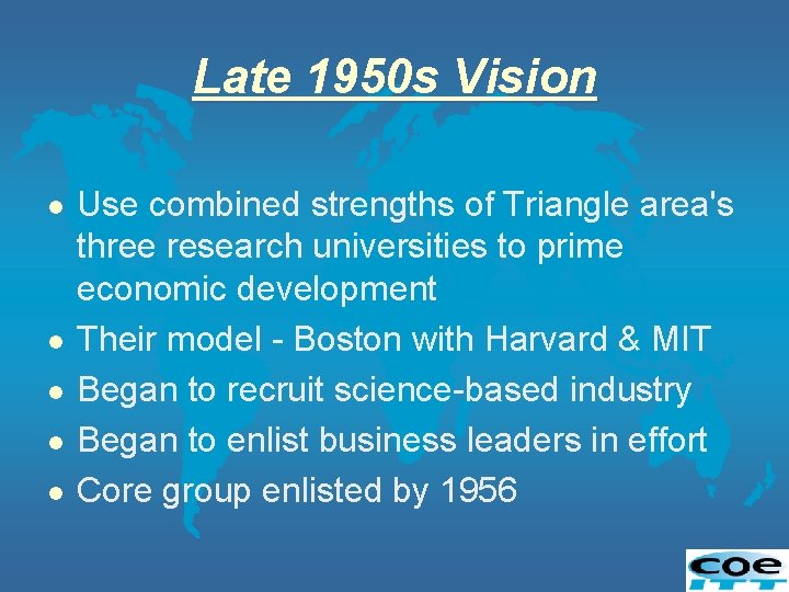 Late 1950 s Vision l l l Use combined strengths of Triangle area's three