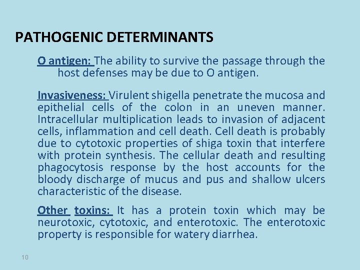 PATHOGENIC DETERMINANTS O antigen: The ability to survive the passage through the host defenses