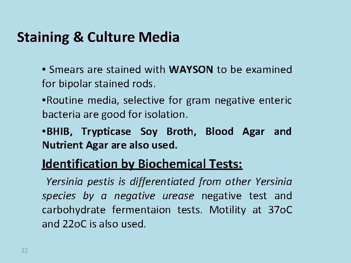 Staining & Culture Media • Smears are stained with WAYSON to be examined for