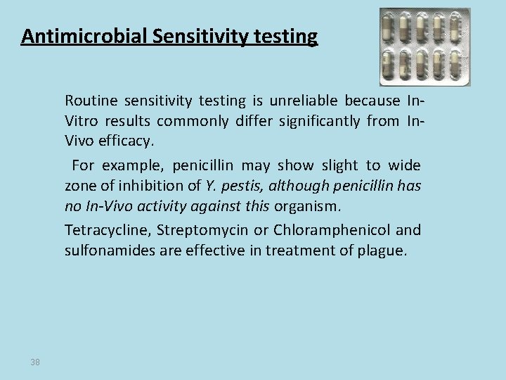 Antimicrobial Sensitivity testing Routine sensitivity testing is unreliable because In. Vitro results commonly differ