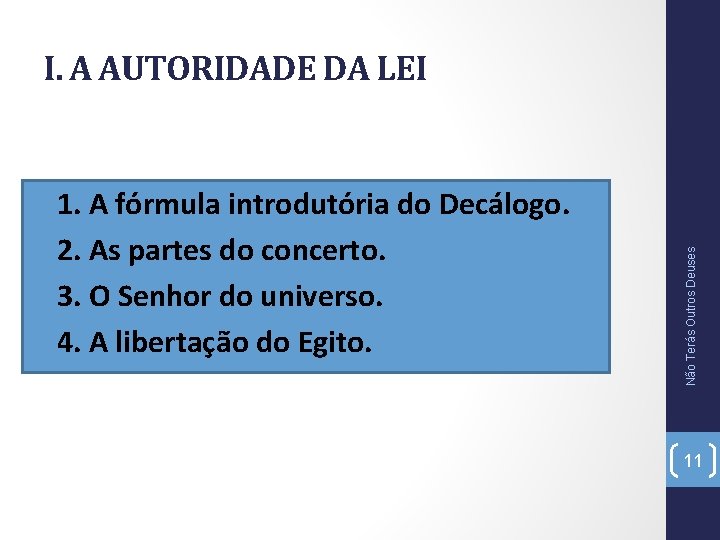  • 1. A fórmula introdutória do Decálogo. • 2. As partes do concerto.