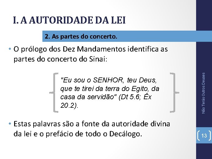 I. A AUTORIDADE DA LEI 2. As partes do concerto. "Eu sou o SENHOR,