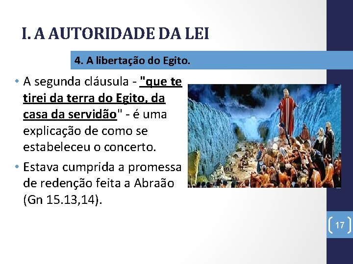 I. A AUTORIDADE DA LEI • A segunda cláusula - "que te tirei da