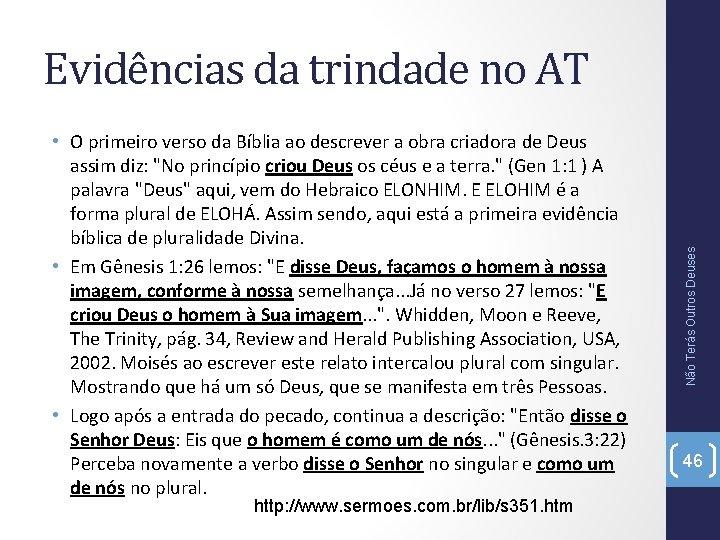  • O primeiro verso da Bíblia ao descrever a obra criadora de Deus