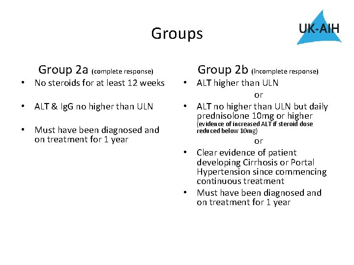 Groups Group 2 a (complete response) • No steroids for at least 12 weeks