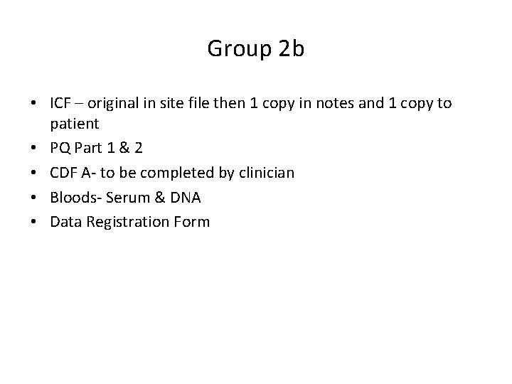 Group 2 b • ICF – original in site file then 1 copy in
