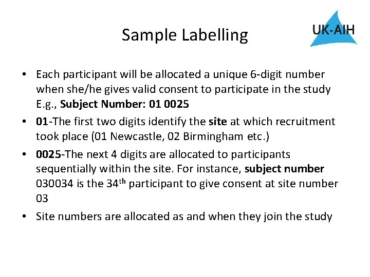 Sample Labelling • Each participant will be allocated a unique 6 -digit number when