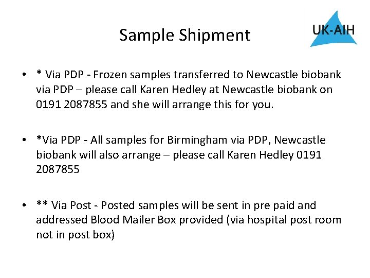 Sample Shipment • * Via PDP - Frozen samples transferred to Newcastle biobank via