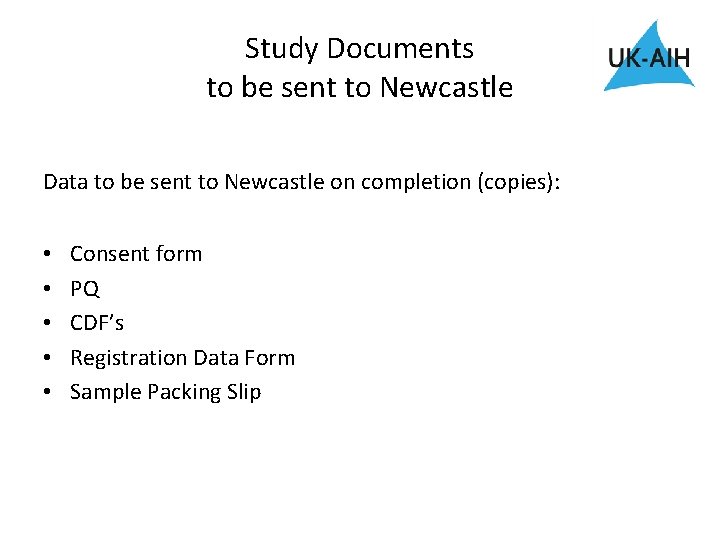 Study Documents to be sent to Newcastle Data to be sent to Newcastle on