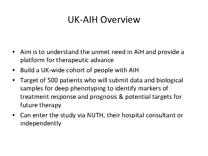 UK-AIH Overview • Aim is to understand the unmet need in AIH and provide