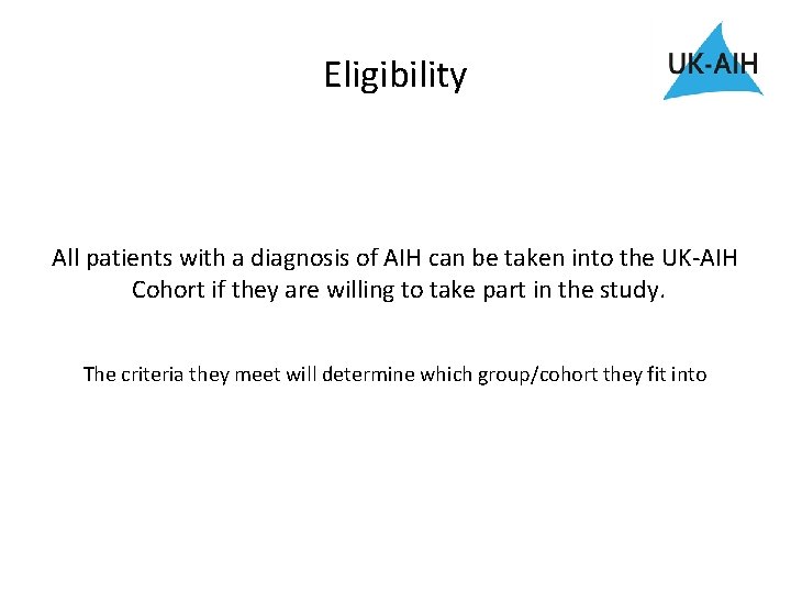 Eligibility All patients with a diagnosis of AIH can be taken into the UK-AIH