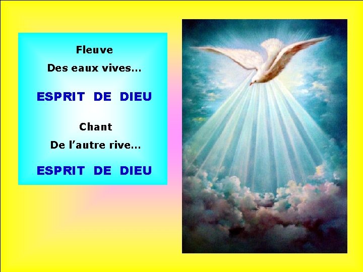 Fleuve Des eaux vives… ESPRIT DE DIEU Chant De l’autre rive… ESPRIT DE DIEU