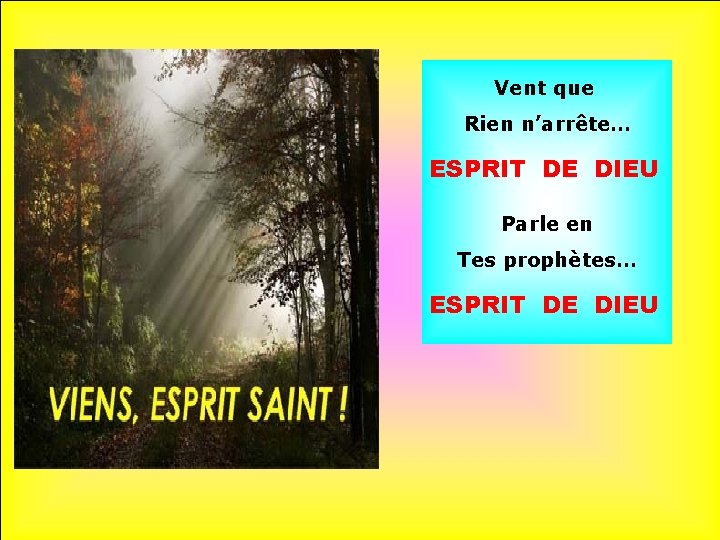 Vent que Rien n’arrête… ESPRIT DE DIEU Parle en Tes prophètes… ESPRIT DE DIEU