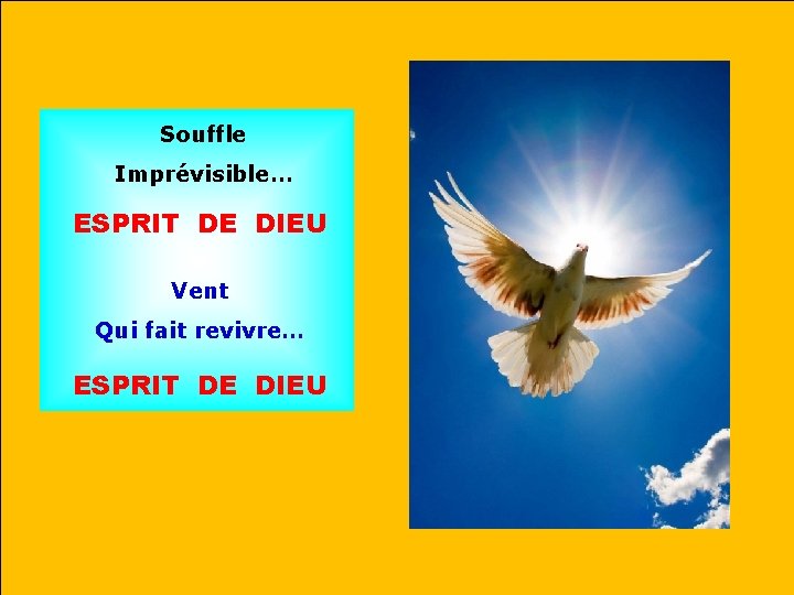 Souffle Imprévisible… ESPRIT DE DIEU Vent Qui fait revivre… ESPRIT DE DIEU 