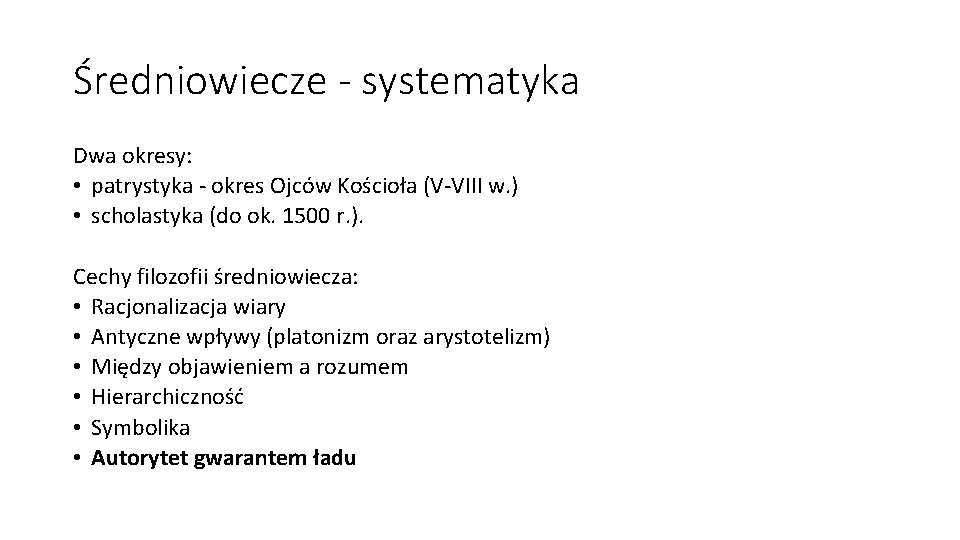 Średniowiecze - systematyka Dwa okresy: • patrystyka - okres Ojców Kościoła (V-VIII w. )