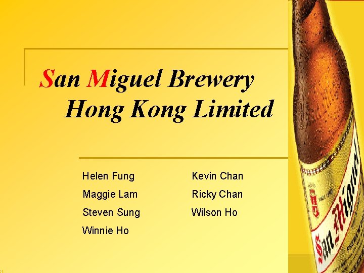 San Miguel Brewery Hong Kong Limited Helen Fung Kevin Chan Maggie Lam Ricky Chan