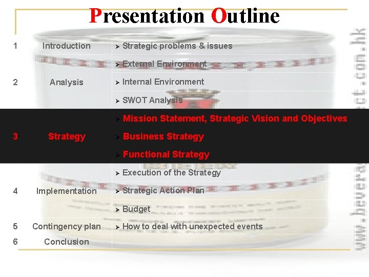 Presentation Outline 1 2 3 4 Introduction Analysis Strategy Implementation 5 Contingency plan 6