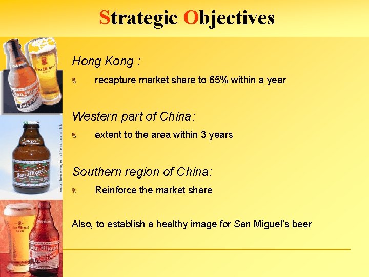 Strategic Objectives Hong Kong : recapture market share to 65% within a year Western