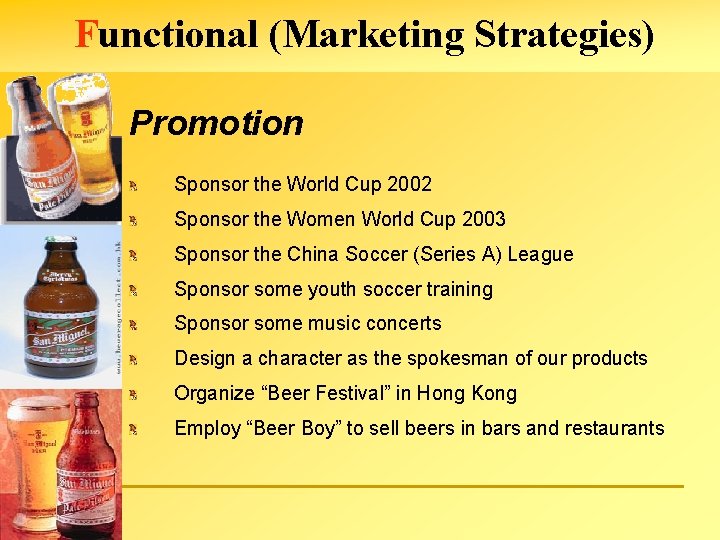 Functional (Marketing Strategies) Promotion Sponsor the World Cup 2002 Sponsor the Women World Cup