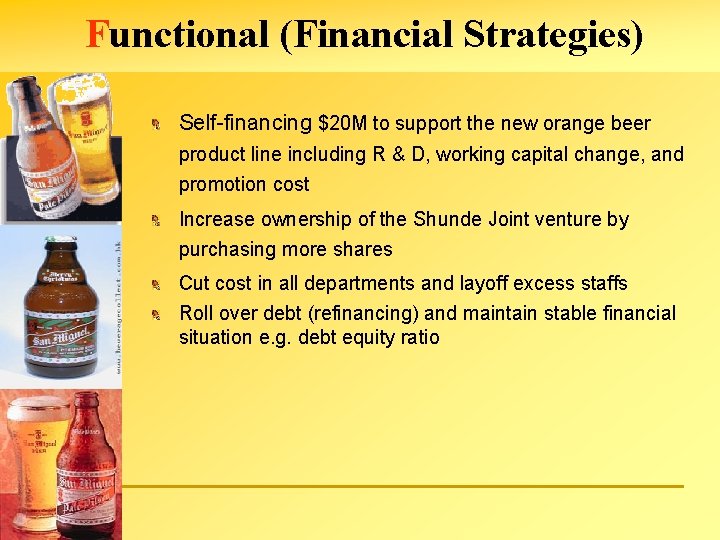 Functional (Financial Strategies) Self-financing $20 M to support the new orange beer product line