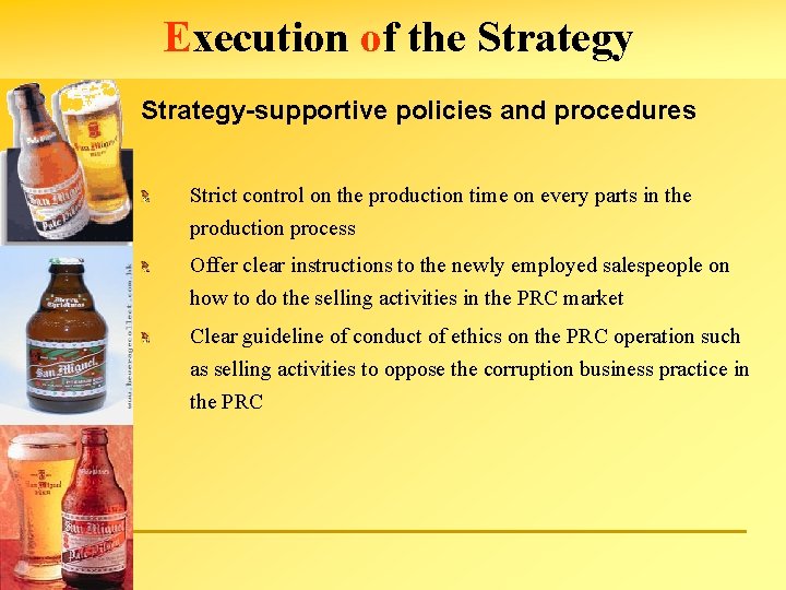 Execution of the Strategy-supportive policies and procedures Strict control on the production time on