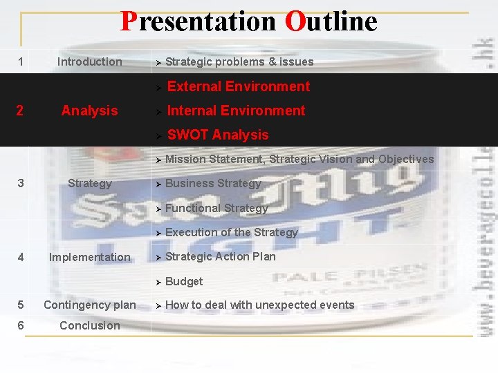 Presentation Outline 1 2 3 4 Introduction Analysis Strategy Implementation 5 Contingency plan 6